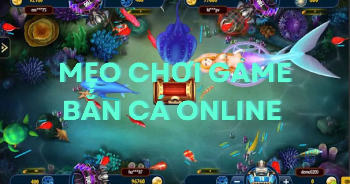 Mẹo chơi game bắn cá online - Bí quyết để thắng trong game bắn cá online